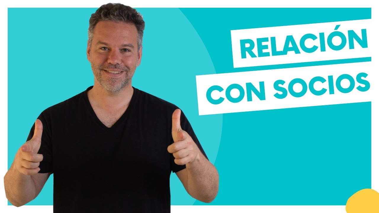 Relación con socios: Cómo gestionarla, resolver problemas y potenciarse