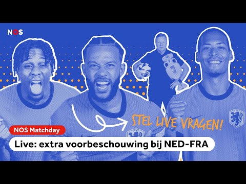 NOS Matchday: Nederland - Frankrijk voorbeschouwing