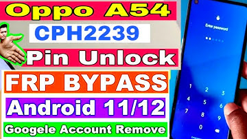 oppo A54 pin pattern password lock remove ll oppo A54 frp remove ll cph2239 frp bypass