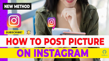 How to Post Picture on Instagram in 2025 [New Method] [ Quick Guide]