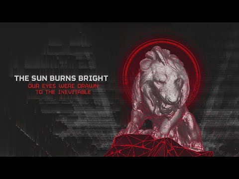 The Sun Burns Bright - Our Eyes Were Drawn To The Inevitable [Album] (2024)