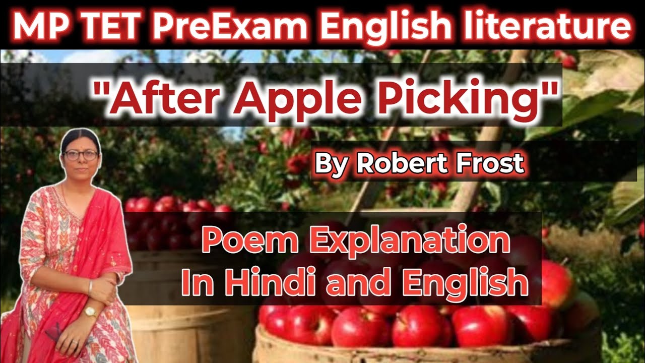 After Apple Picking by Robert Frost / Full Poem Explanation / MP TET PreExam English literature 
