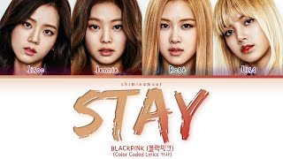 BLACKPINK (블랙핑크) - 'Stay' [Color Coded Lyrics 가사]