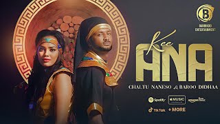 KEE ANA Oromo Music by Chaltu Naneso & Baroo Didhaa