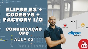 Elipse E3 + CodeSys + Factory I/O - Comunicação OPC (Aula 02)