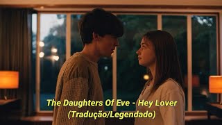 The Daughters Of Eve - Hey Lover (Tradução/Legendado) Resimi