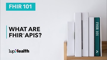 What are FHIR® APIs?