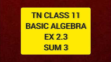 TN 11 Maths Basic Algebra Ex 2.3 Sum 3