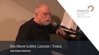 Tosca | Pre-Show Lobby Talks with Robert Holliston @PacificOperaVictoria
