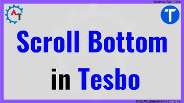 27. Scroll To Bottom in Tesbo | How to Scroll Web page | How to Scroll to Element | Scroll into View