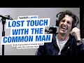 Lost touch with the common man  hamish  andy