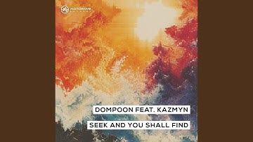 Seek and You Shall Find (feat. Kazmyn)