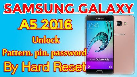 Samsung Galaxy A5 2016 Hard Reset To Unlock Pattern/Pin/Password | Factory Reset
