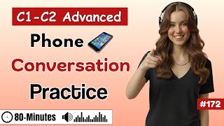 C1–C2 Advanced Phone Conversation Practice 📚  | English Conversation Practice (Master English Calls)