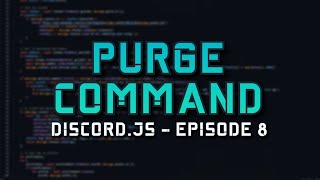 How To Make A Discord Bot - Purge Command Discord.js 2021