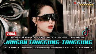 DJ FYP TIKTOK 2023 ‼️ JANGAN TANGGUNG-TANGGUNG ‼️ BERBEZA KASTA NEW ‼️ FDJ NADA ATIKAH