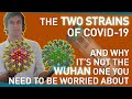 The Two Strains of Covid-19: And Why it's Not the Wuhan One You Need To Be Worried About