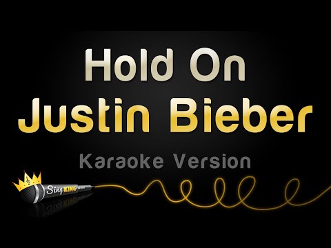 Justin Bieber - Hold On (Karaoke Version)