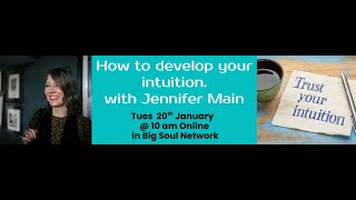 How to develop your intuition with Jennifer Main