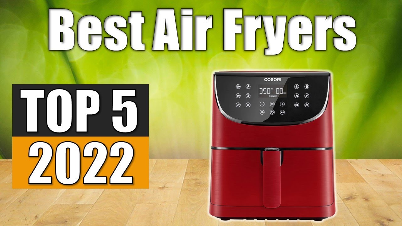 Best Air Fryers 2022 Top 5 Air Fryers Reviews YouTube