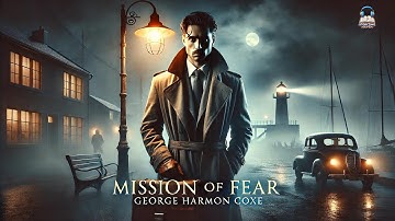 Mission of Fear 🔍💣 Classic Crime Thriller Audiobook