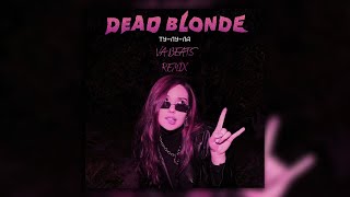DEAD BLONDE - Ту-лу-ла (VA Beats Remix)