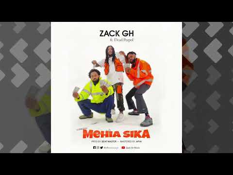Zack Gh ft Dead Peepol - Mehia Sika (Audio Slide)