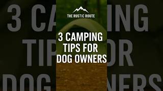 Camping With Dogs 🐾 3 Tips Every Owner Should Know | Outdoor Adventure