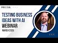 Testing Business Ideas with AI: How to Extract, Map and Test Your Way to Profitability