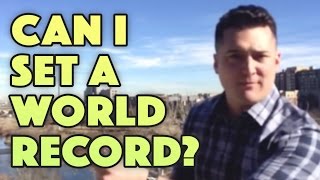 I'M GOING TO BREAK A WORLD RECORD