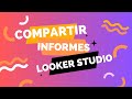 Formas de compartir enlaces de informes de looker studio