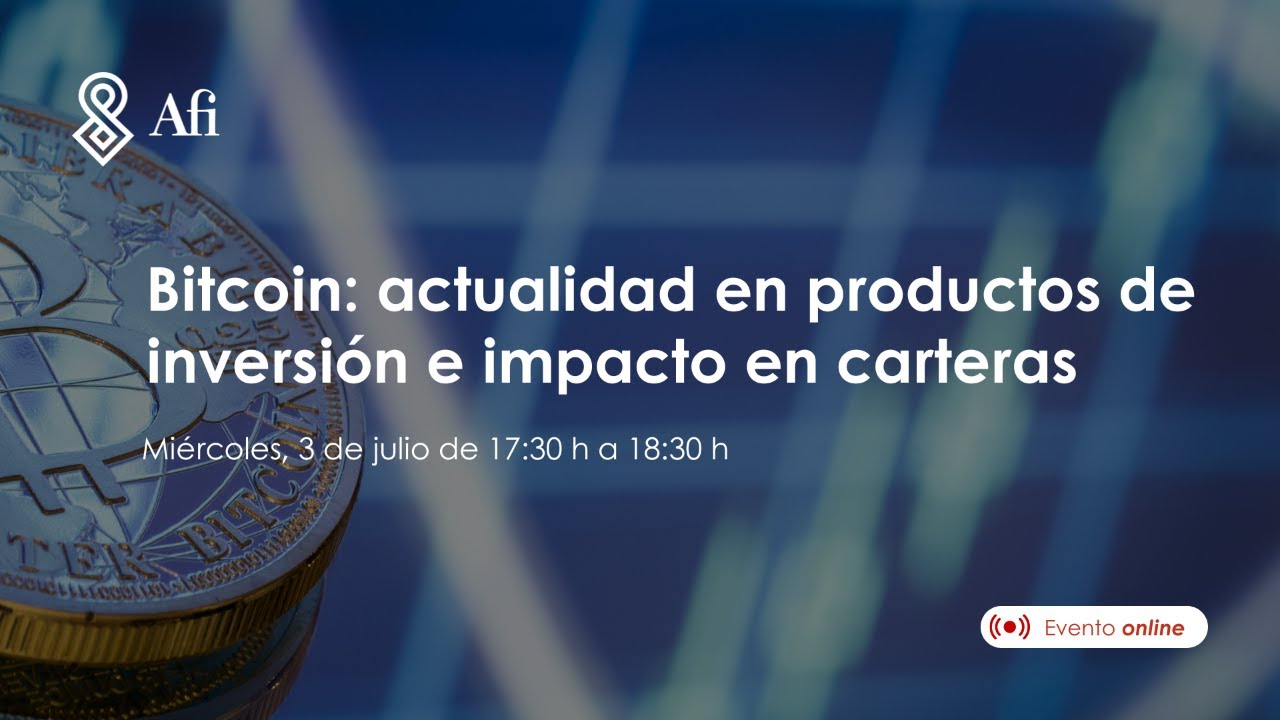 Bitcoin: actualidad en productos de inversión e impacto en carteras