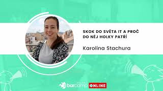 Karolína Stachura: Skok do světa IT a proč do něj holky patří