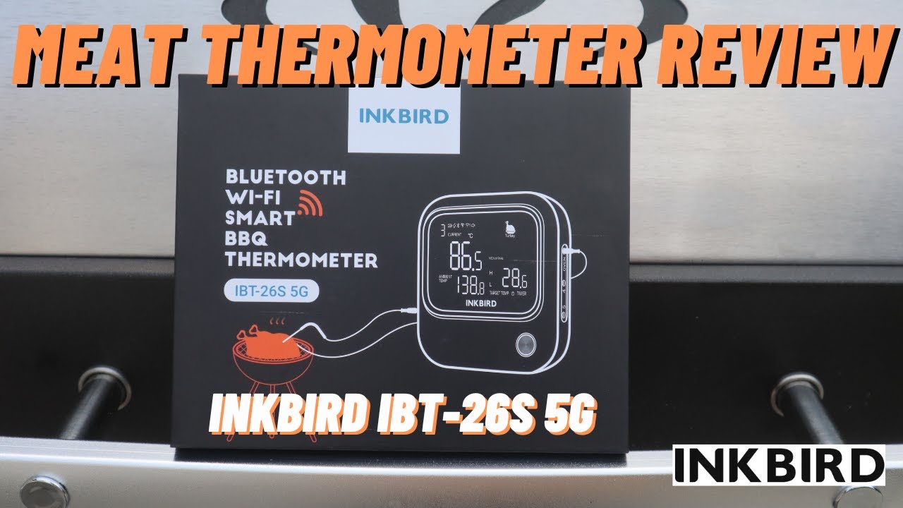 IBT-26S: INKBIRD's Latest 5G BBQ Thermometer to Cook Meat to