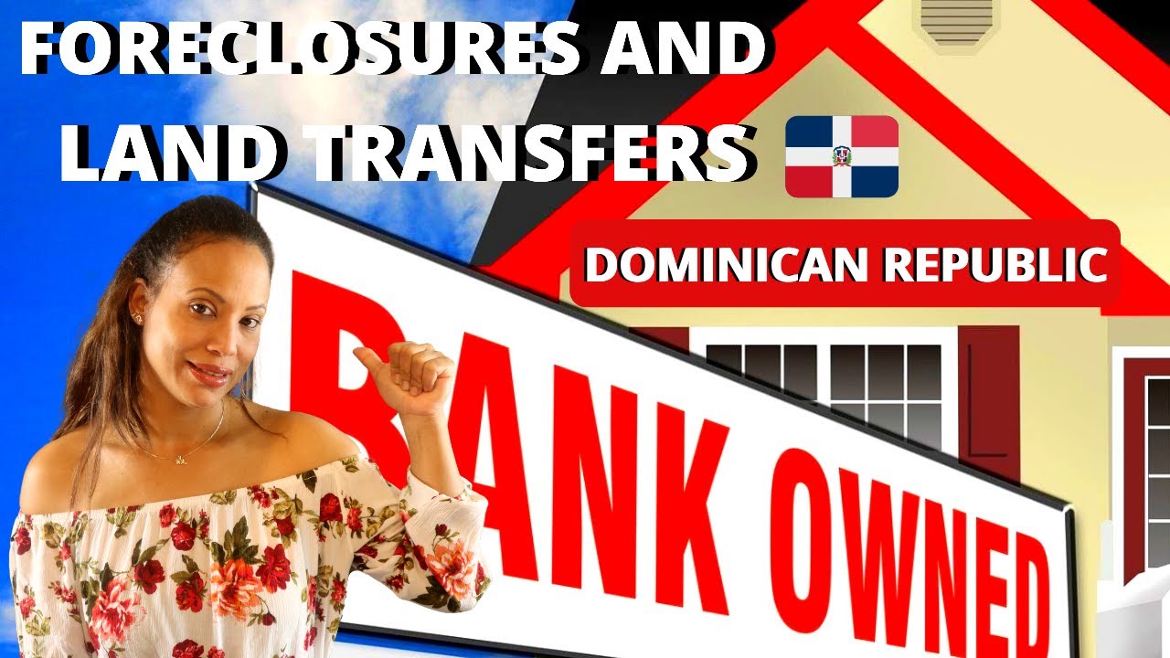 How To Purchase Foreclosed Properties In Dominican Republic YouTube