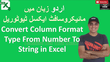 Convert Column Format Type From Number To String in Excel  - Urdu Hindi