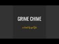 Grime chime