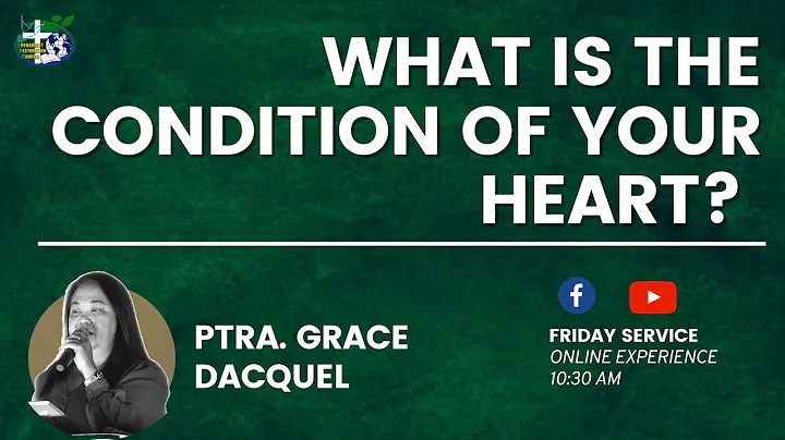 WHAT IS THE CONDITION OF YOUR HEART BY PTRA. GRACE...