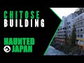 Haunted Japan: Chitose Building