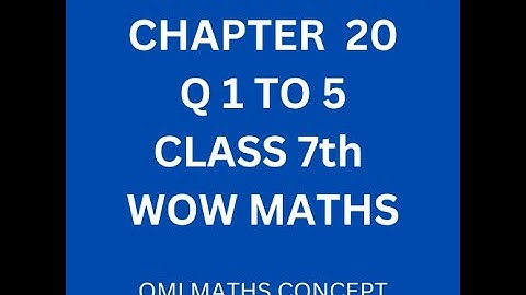 Run Through of Chapter 20 Q 1 to 5 Class 7th WOW MATHS