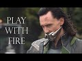 Loki Laufeyson • Play With Fire