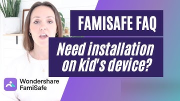 Does FamiSafe need installation on Kid