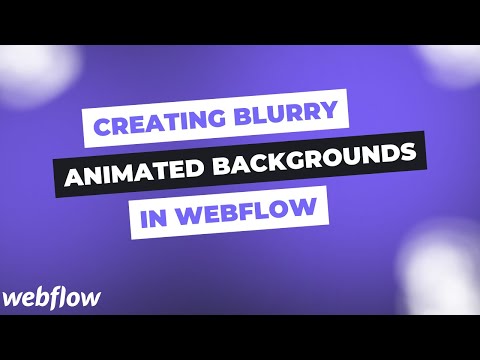 Creating Blurry Animated Backgrounds in Webflow | Webflow Tutorial