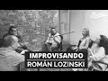 Improvisando Especial por el cumpleaños de Román Lozinski