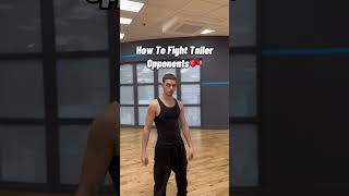 How To Fight Taller Opponents
