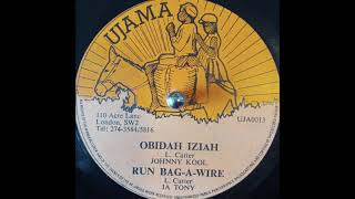 Johnny Kool - Obidah Iziah &amp; Jah Tony - Run Bag-A-Wire (Ujama) 1976