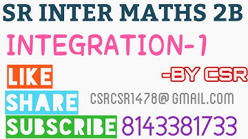 #CSRMATHS #INTEGRATION  SR MATHS2B:INTEGRATION -1 #IITMATHS #EAMCETMATHS #INTERMATHS