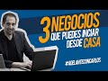 3 Negocios que puedes iniciar desde tu casa sin dinero.