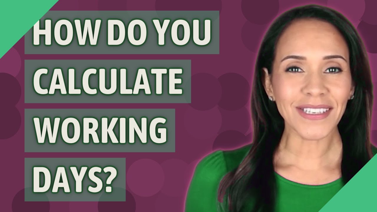 How Do You Calculate Working Days YouTube