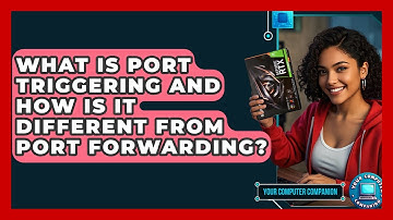 What Is Port Triggering And How Is It Different From Port Forwarding? - Your Computer Companion
